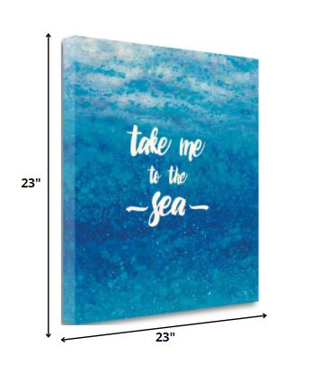 23" Take Me To The Sea Giclee Wrap Canvas Wall Art