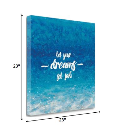 23" Let Your Dreams Set Sail Giclee Wrap Canvas Wall Art