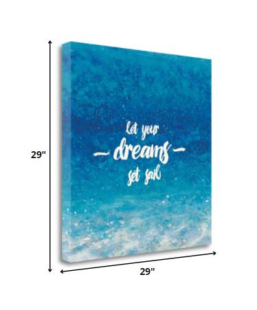 29" Let Your Dreams Set Sail Giclee Wrap Canvas Wall Art